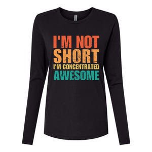 IM Not Short IM Just Concentrated Awesome Funny Womens Cotton Relaxed Long Sleeve T-Shirt