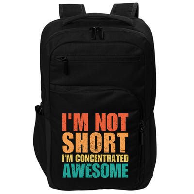 IM Not Short IM Just Concentrated Awesome Funny Impact Tech Backpack
