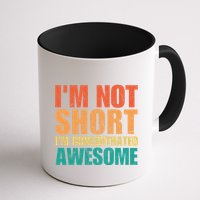 IM Not Short IM Just Concentrated Awesome Funny Mug