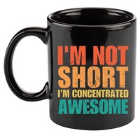 IM Not Short IM Just Concentrated Awesome Funny 11oz C Handle Ceramic Mug
