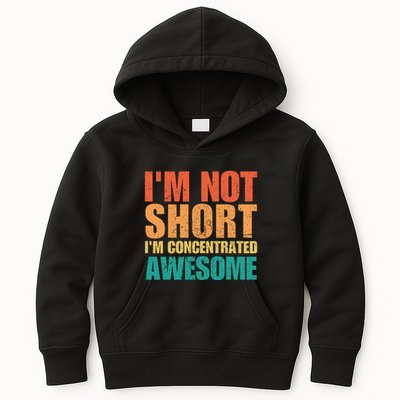 IM Not Short IM Just Concentrated Awesome Funny Kids Hoodie