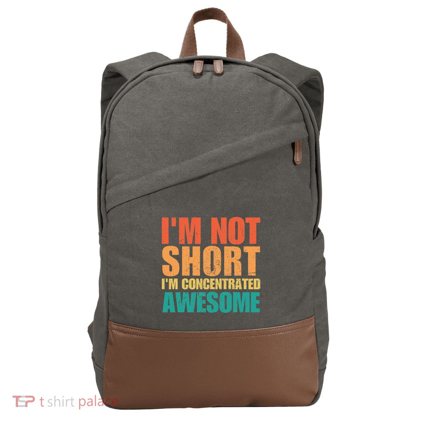 IM Not Short IM Just Concentrated Awesome Funny Cotton Canvas Backpack