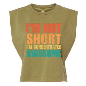 IM Not Short IM Just Concentrated Awesome Funny Garment-Dyed Women's Muscle Tee