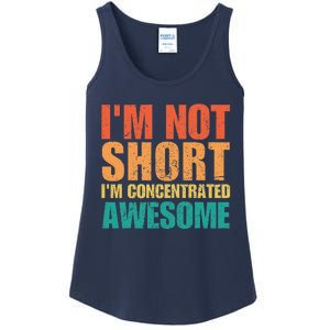 IM Not Short IM Just Concentrated Awesome Funny Ladies Essential Tank