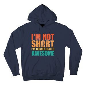 IM Not Short IM Just Concentrated Awesome Funny Tall Hoodie