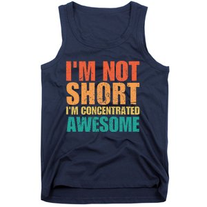 IM Not Short IM Just Concentrated Awesome Funny Tank Top