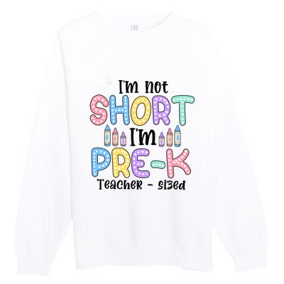 Im Not Short But Prek Teacher Sized Premium Crewneck Sweatshirt