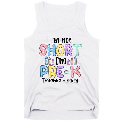 Im Not Short But Prek Teacher Sized Tank Top