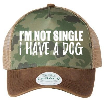 Im Not Single I Have A Dog Funny Dog Lover Gift Legacy Tie Dye Trucker Hat