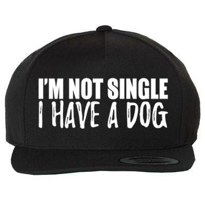 Im Not Single I Have A Dog Funny Dog Lover Gift Wool Snapback Cap