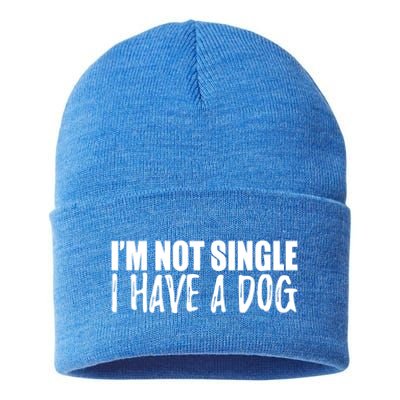 Im Not Single I Have A Dog Funny Dog Lover Gift Sustainable Knit Beanie