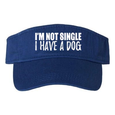 Im Not Single I Have A Dog Funny Dog Lover Gift Valucap Bio-Washed Visor