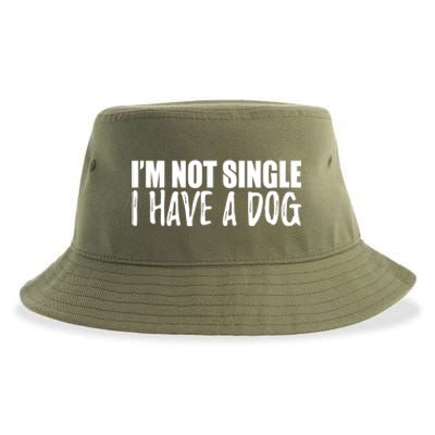 Im Not Single I Have A Dog Funny Dog Lover Gift Sustainable Bucket Hat