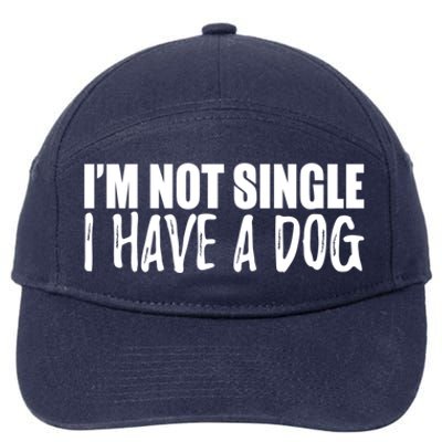 Im Not Single I Have A Dog Funny Dog Lover Gift 7-Panel Snapback Hat