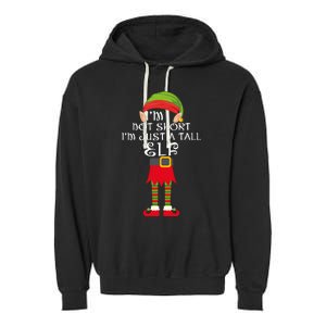 Im Not Short Im Just A Tall Elf Garment-Dyed Fleece Hoodie