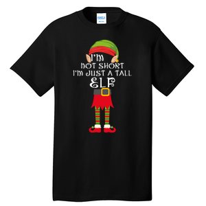 Im Not Short Im Just A Tall Elf Tall T-Shirt