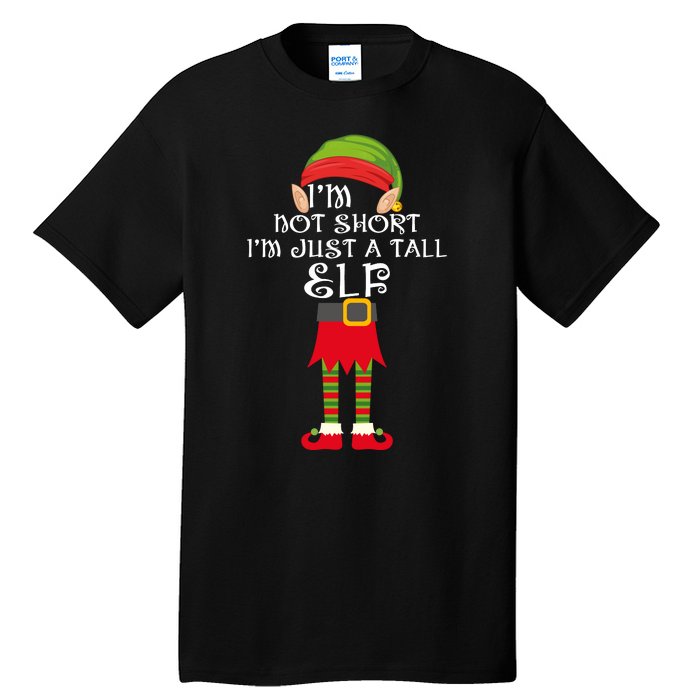 Im Not Short Im Just A Tall Elf Tall T-Shirt