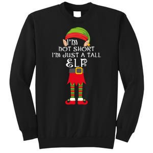 Im Not Short Im Just A Tall Elf Tall Sweatshirt