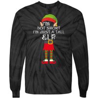 Im Not Short Im Just A Tall Elf Tie-Dye Long Sleeve Shirt