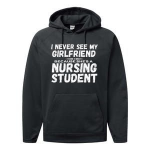 I Never See My Girlfriend Because Shes A Nursing Student Performance Fleece Hoodie