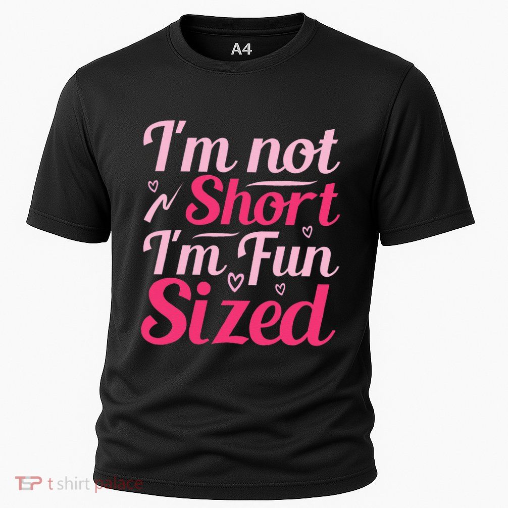 Im Not Short Im Fun Sized Performance Shirt