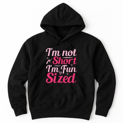 Im Not Short Im Fun Sized Hoodie