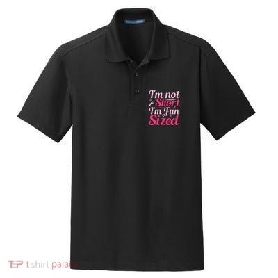 Im Not Short Im Fun Sized Dry Zone Grid Polo