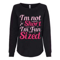 Im Not Short Im Fun Sized Womens California Wash Sweatshirt