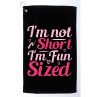 Im Not Short Im Fun Sized Golf Towel