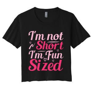 Im Not Short Im Fun Sized Women's Crop Top Tee