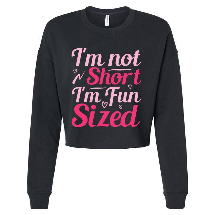 Im Not Short Im Fun Sized Cropped Pullover Crew