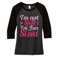 Im Not Short Im Fun Sized Women's Tri-Blend 3/4-Sleeve Raglan Shirt