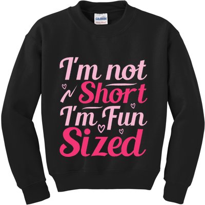 Im Not Short Im Fun Sized Kids Sweatshirt