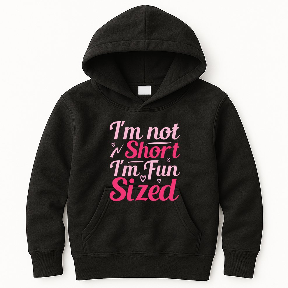Im Not Short Im Fun Sized Kids Hoodie