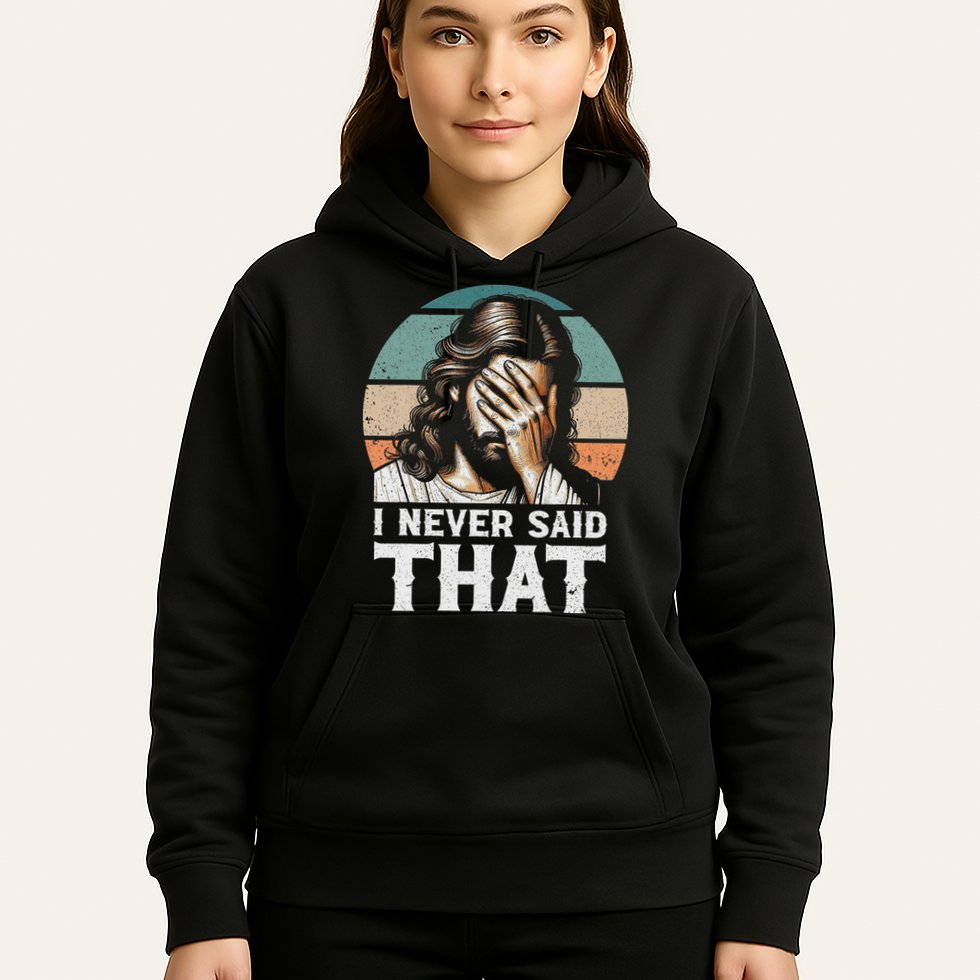 I Never Said That Jesus Meme Funny Christian God Religious Hoodie