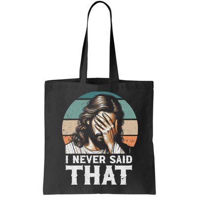 I Never Said That Jesus Meme Funny Christian God Religious Bag