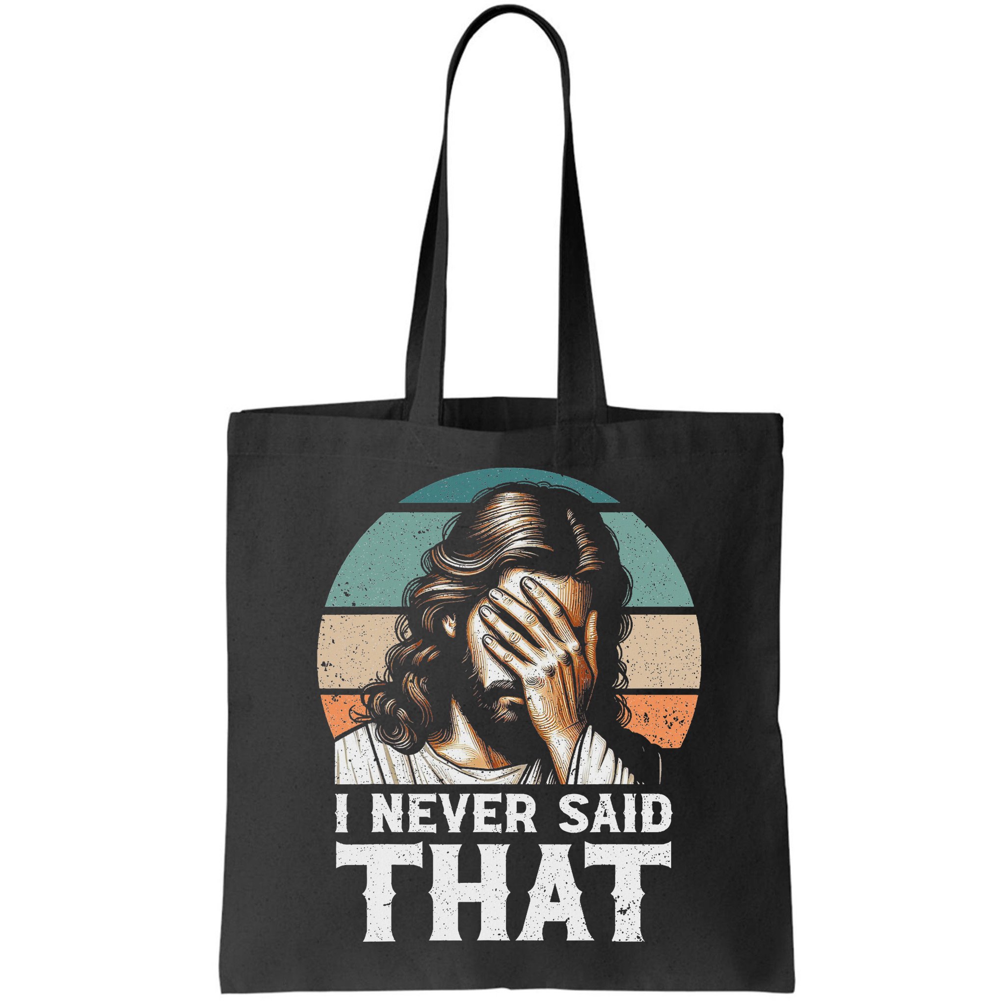 I Never Said That Jesus Meme Funny Christian God Religious Bag