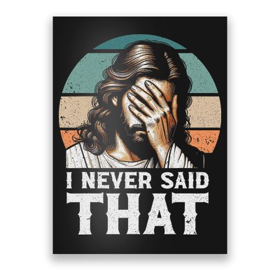 I Never Said That Jesus Meme Funny Christian God Religious Poster