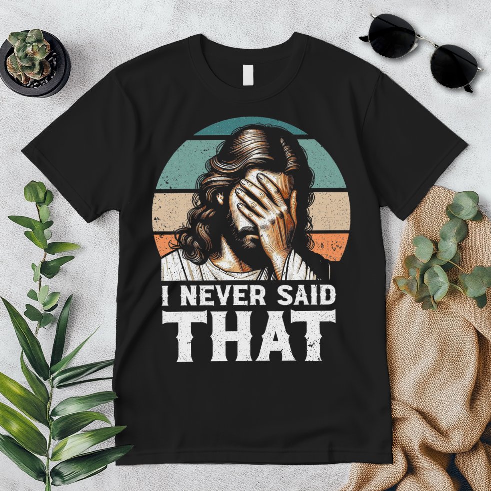 I Never Said That Jesus Meme Funny Christian God Religious Premium T-Shirt