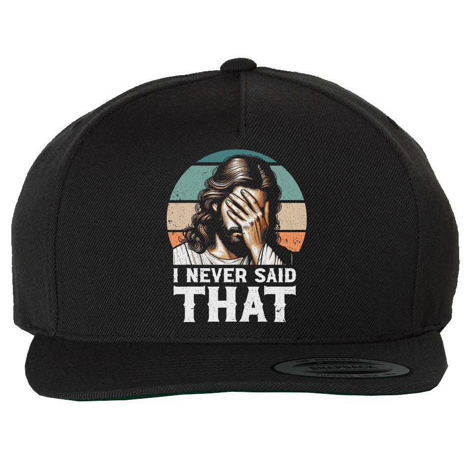 I Never Said That Jesus Meme Funny Christian God Religious Wool Snapback Cap