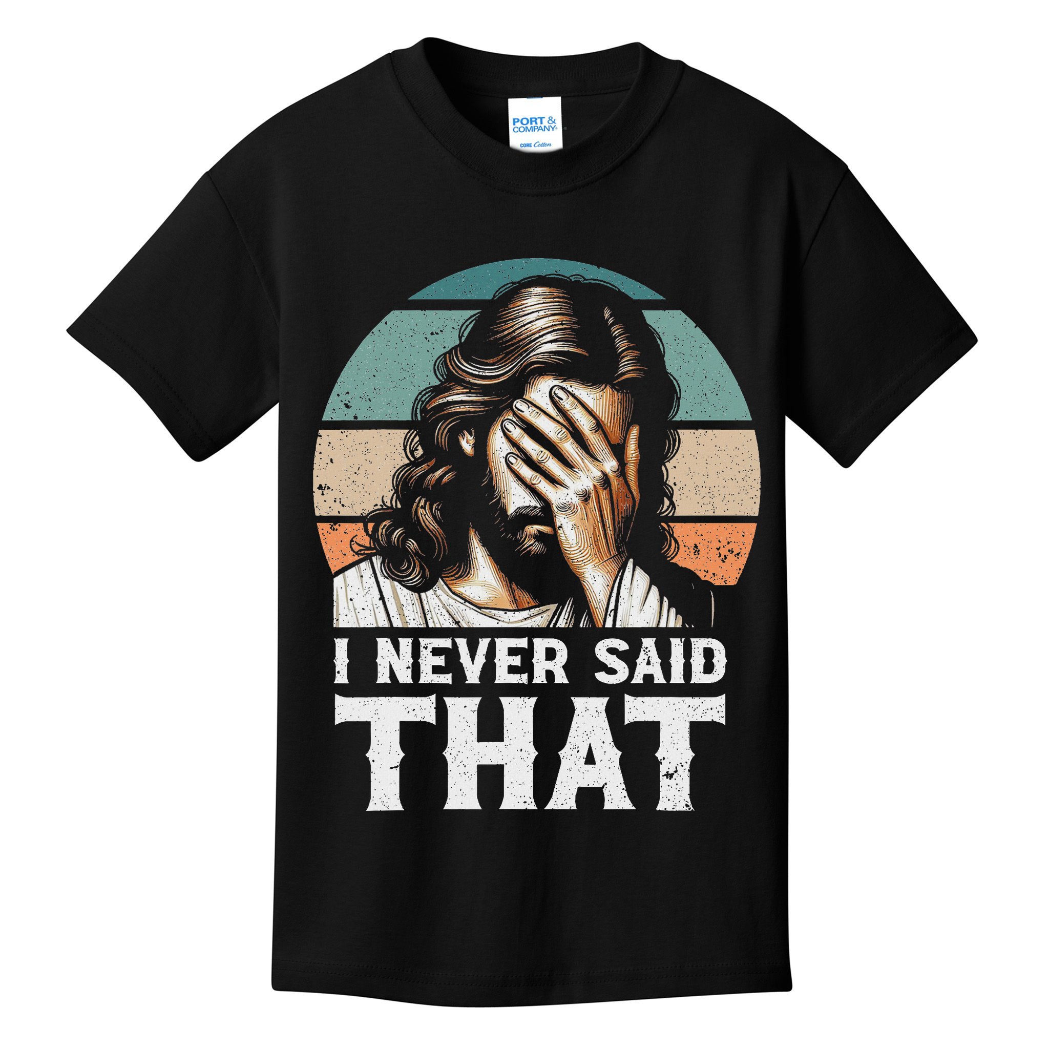 I Never Said That Jesus Meme Funny Christian God Religious Kids T-Shirt