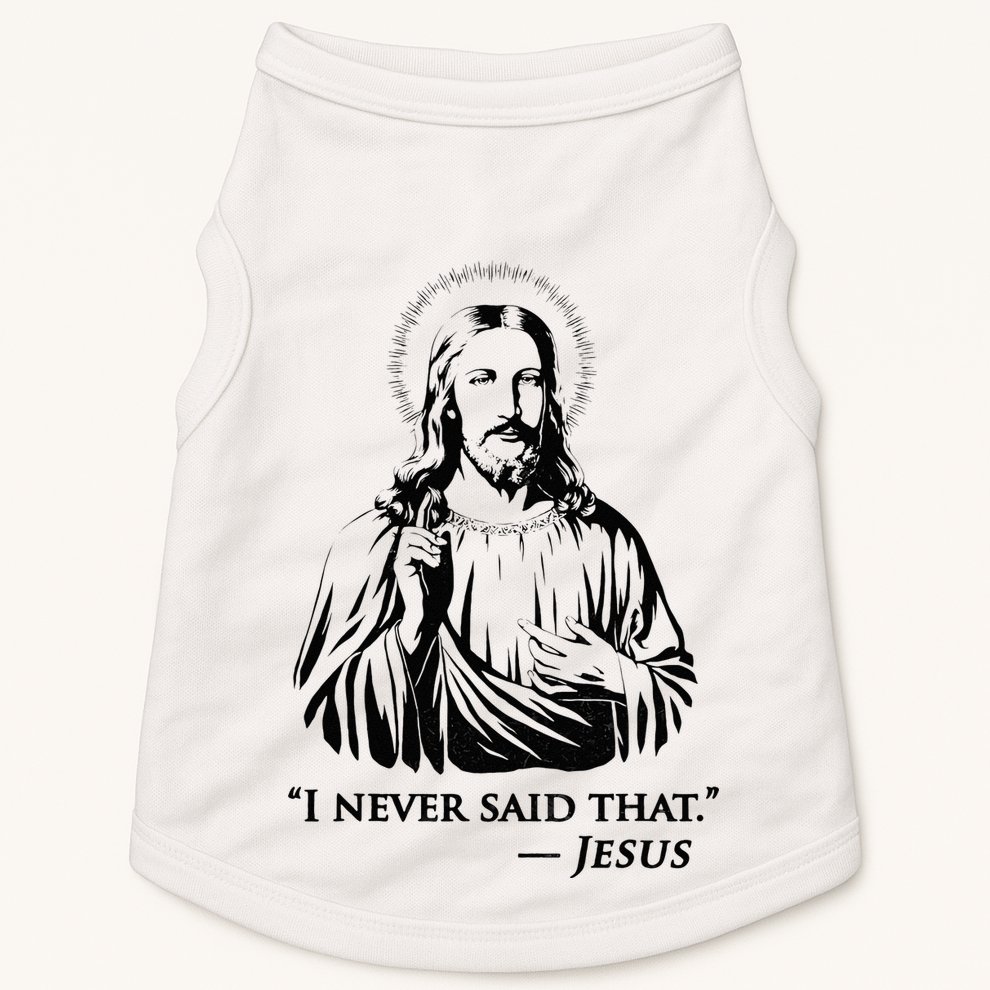 I Never Said That Jesus Doggie Tank