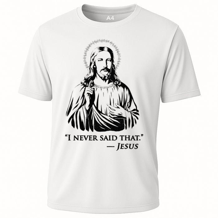 I Never Said That Jesus Cooling Performance Crew T-Shirt