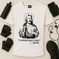 I Never Said That Jesus Cooling Performance Crew T-Shirt