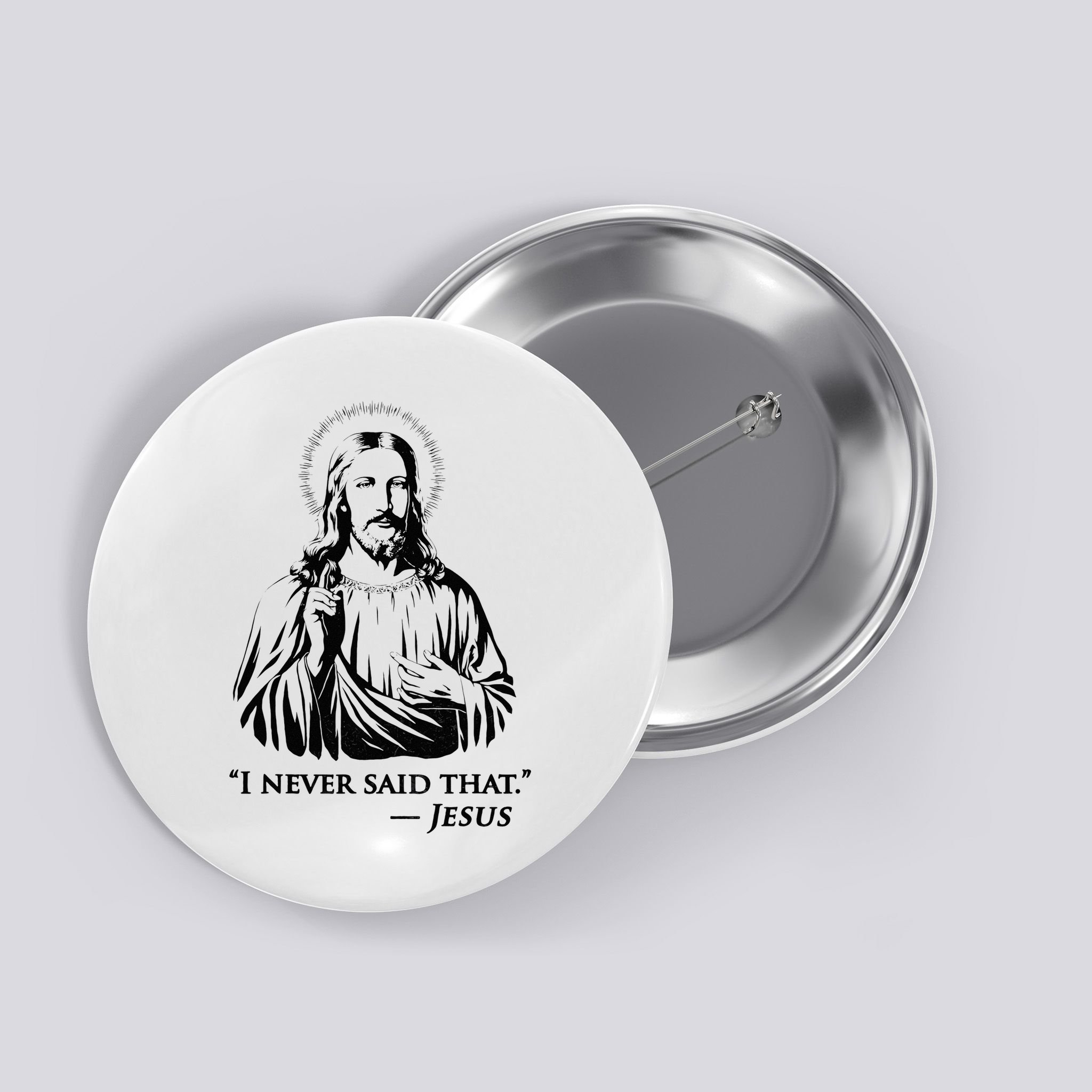 I Never Said That Jesus Button