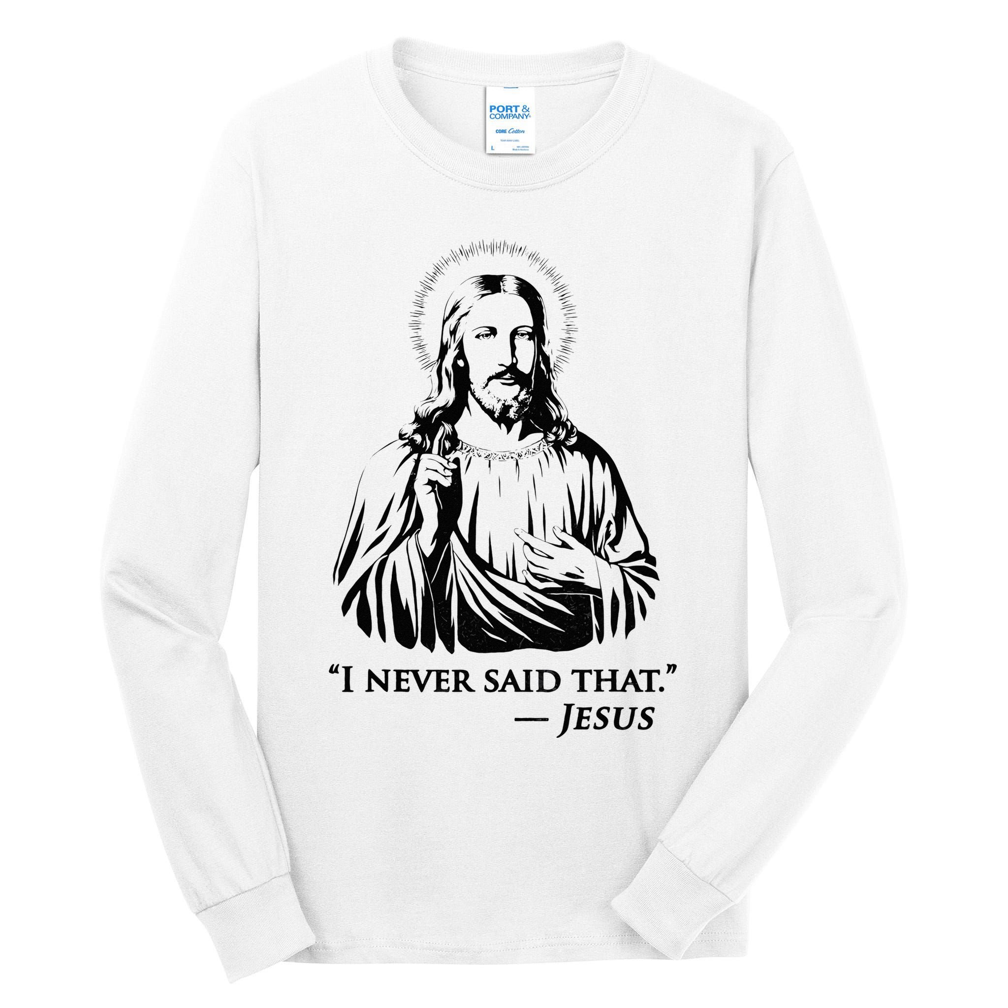 I Never Said That Jesus Tall Long Sleeve T-Shirt