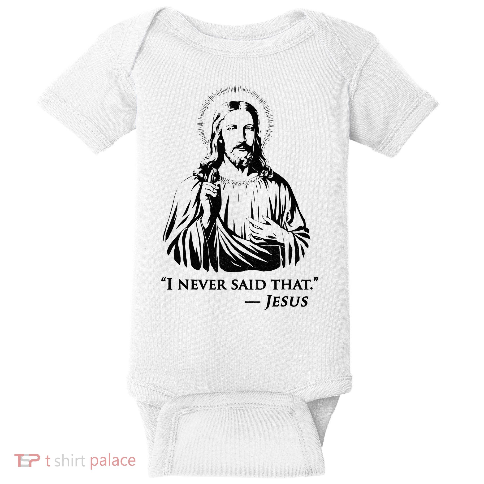 I Never Said That Jesus Baby Bodysuit
