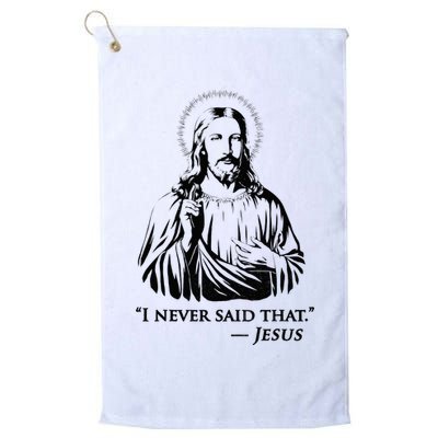 I Never Said That Jesus Golf Towel