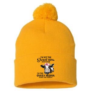 Im Not Sweet Girl Next Door Im The Crazy Heifer Pom Pom 12in Knit Beanie