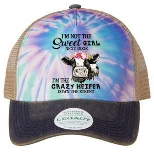 Im Not Sweet Girl Next Door Im The Crazy Heifer Legacy Tie Dye Trucker Hat